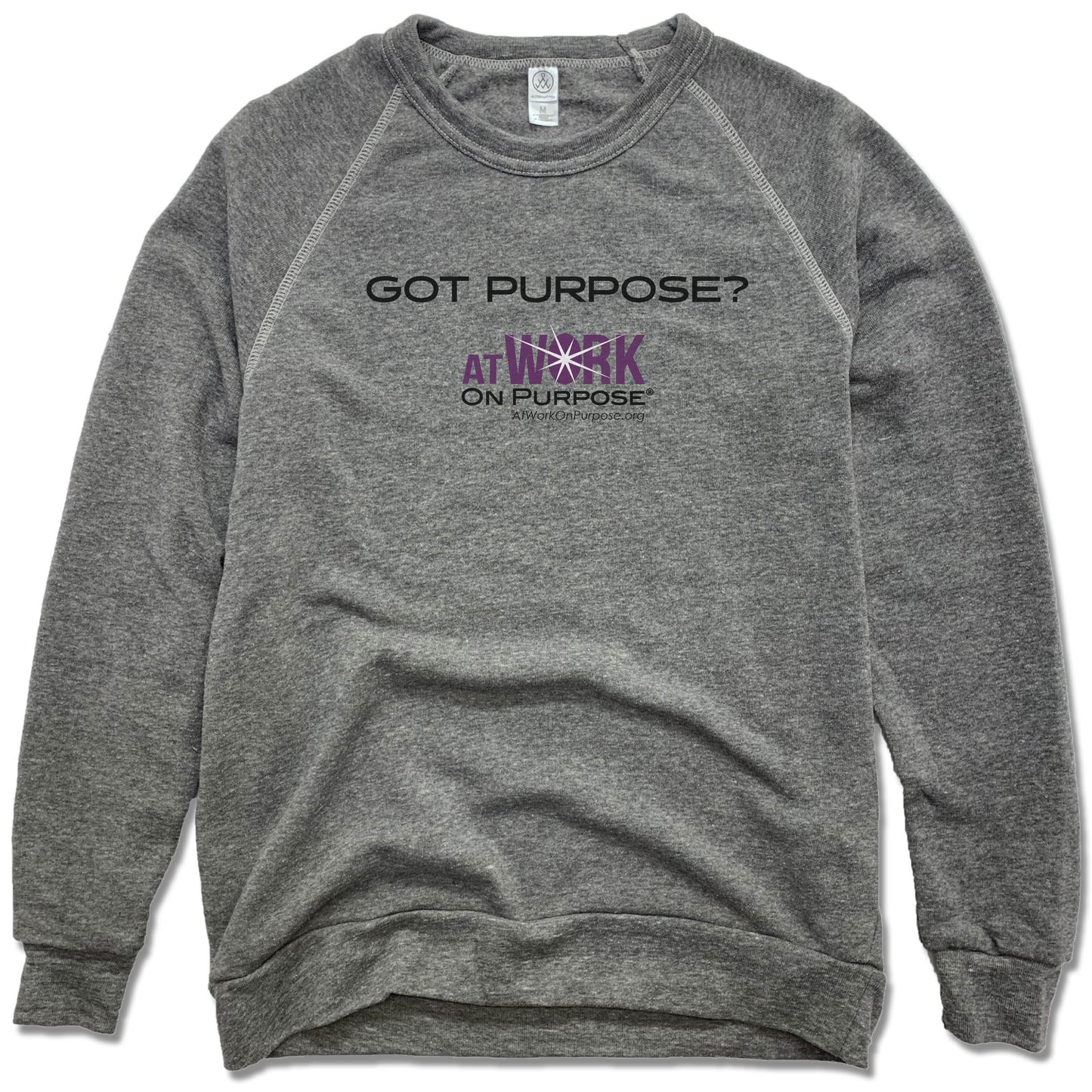 AT WORK ON PURPOSE | FLEECE SWEATSHIRT | GOT PURPOSE?