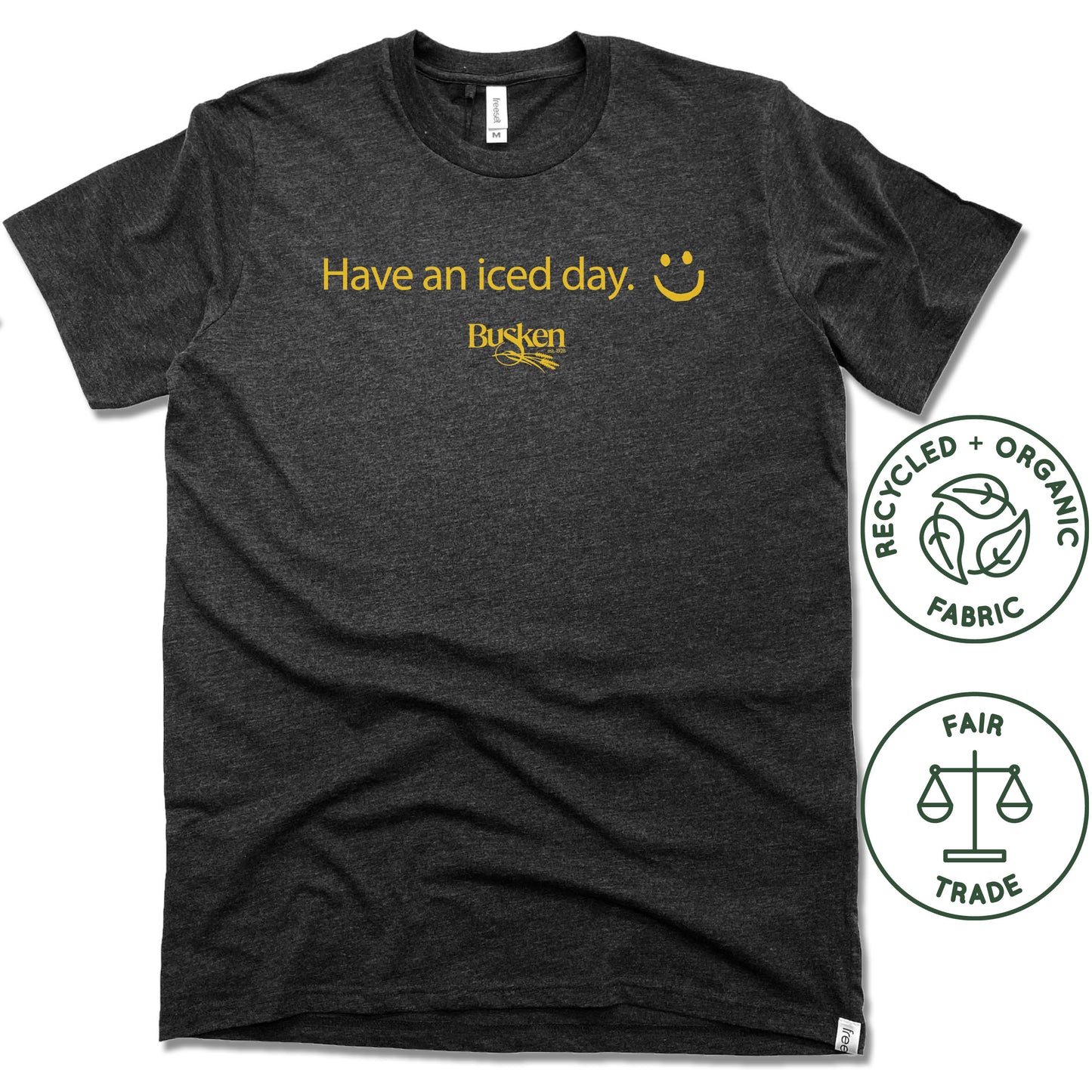 BUSKEN BAKERY | FAIRTRADE FREESET BLACK UNISEX TEE | HAVE AN ICED DAY