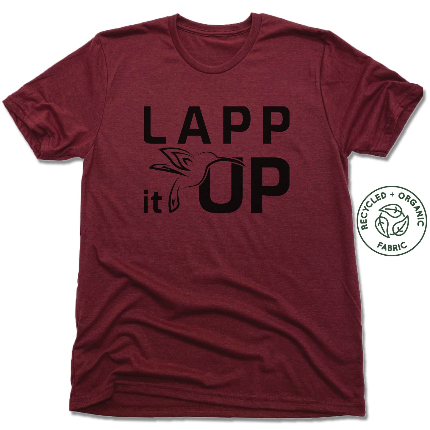 LAPP IT UP | UNISEX VINO RED Recycled Tri-Blend | BLACK LOGO