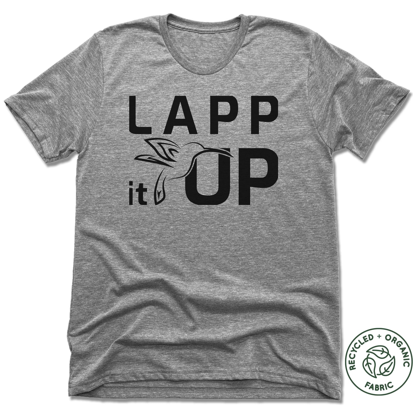 LAPP IT UP | UNISEX GRAY Recycled Tri-Blend | BLACK LOGO