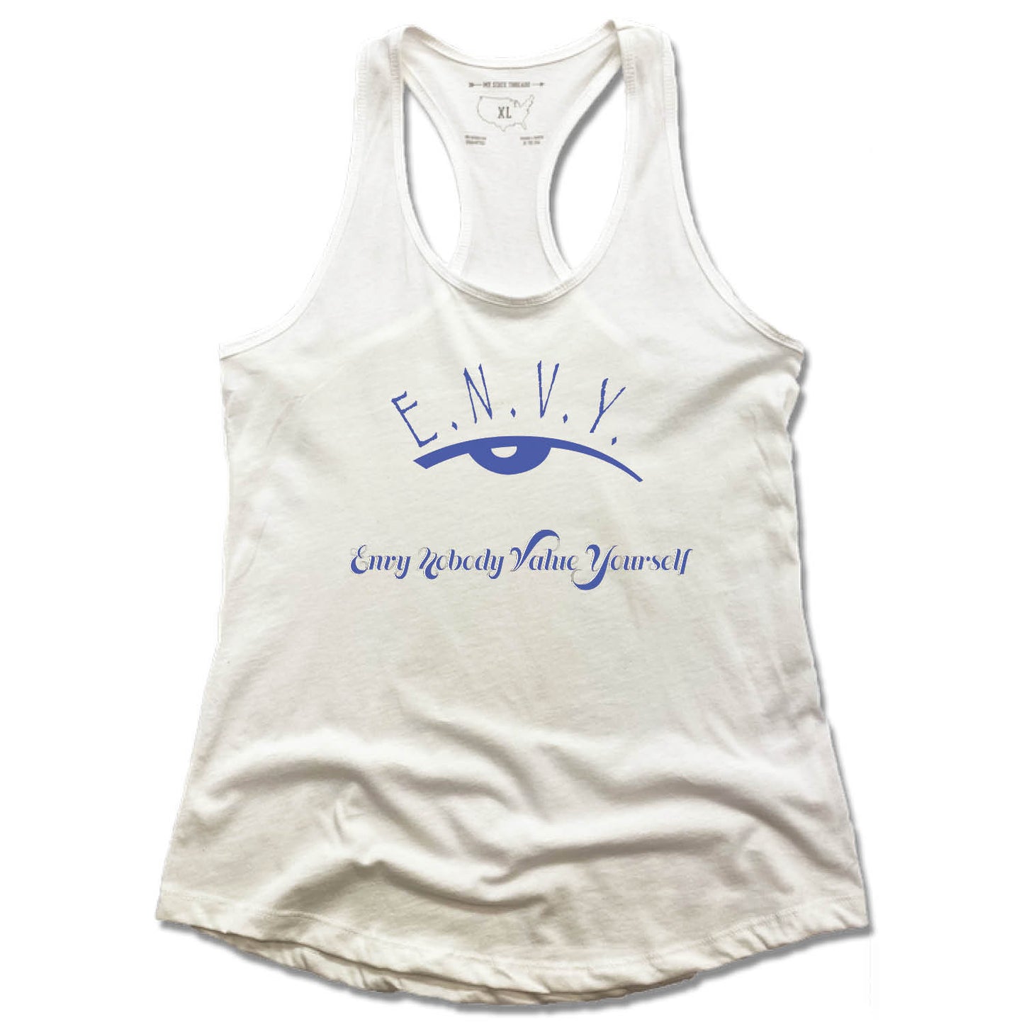 ENVY NOBODY VALUE YOURSELF | LADIES WHITE TANK | BLUE LOGO