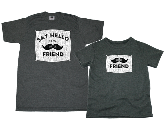 SAY HELLO TO MY LITTLE FRIEND | MATCHING TEE SET (custom size)