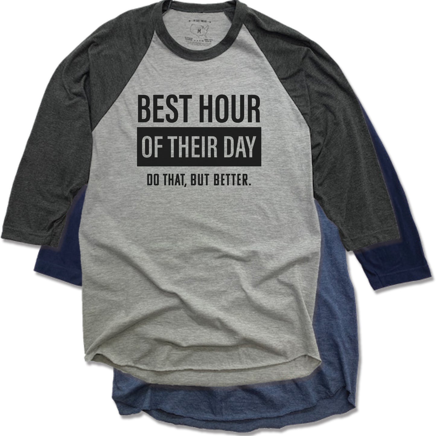 IN FITNESS | 3/4 SLEEVE | BEST HOUR OF THEIR DAY