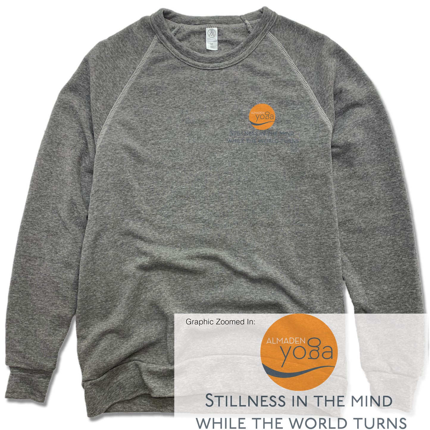 ALMADEN YOGA | FLEECE SWEATSHIRT | STILLNESS IN THE MIND WHILE THE WORLD TURNS