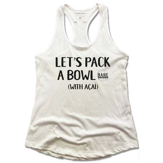 BARE BLENDS | LADIES WHITE TANK | LET'S PACK A BOWL