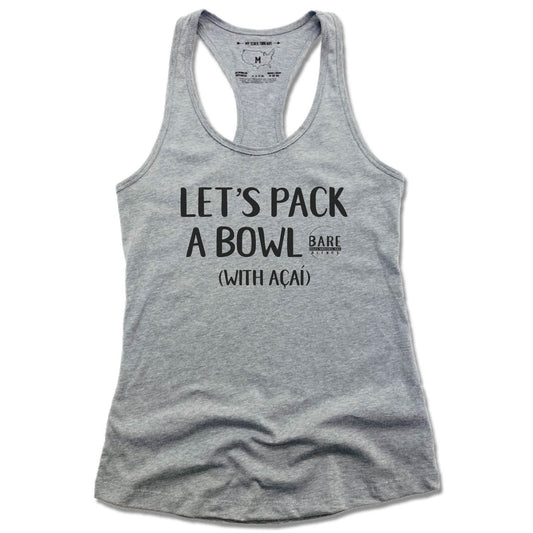 BARE BLENDS | LADIES GRAY TANK | LET'S PACK A BOWL