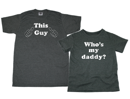 WHO'S MY DADDY? | MATCHING TEE SET