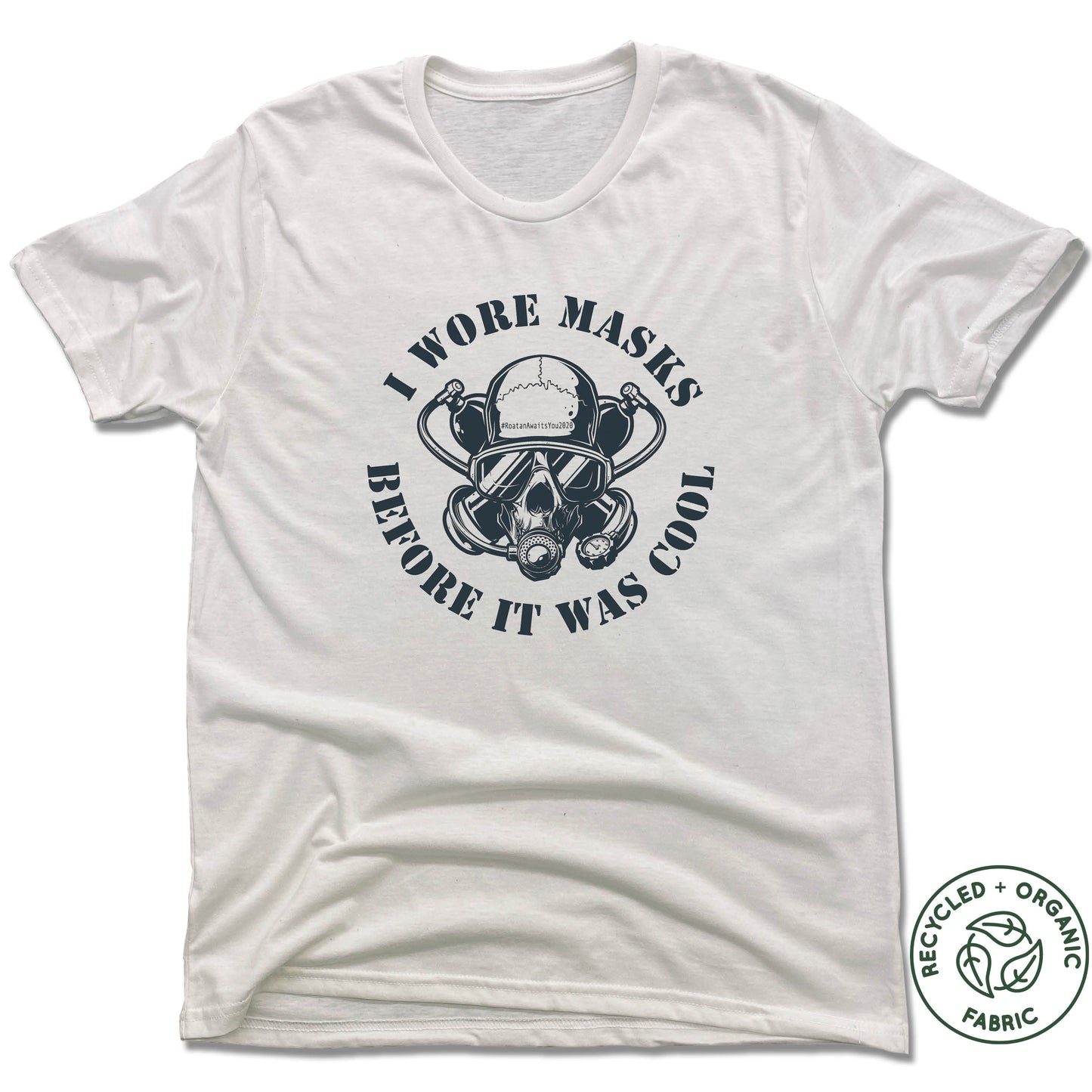 MAYAN DIVERS | UNISEX WHITE Recycled Tri-Blend | I WORE MASKS BEFORE