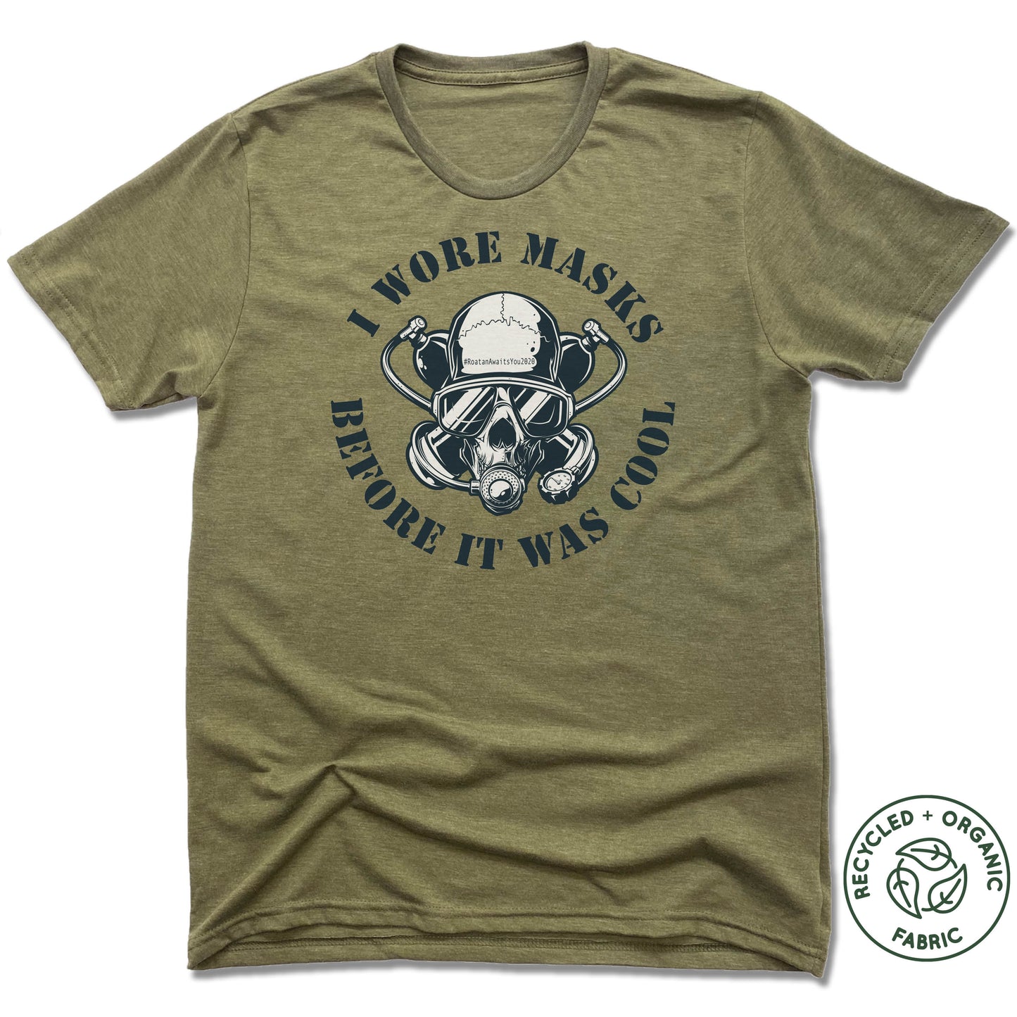 MAYAN DIVERS | UNISEX OLIVE Recycled Tri-Blend | I WORE MASKS BEFORE