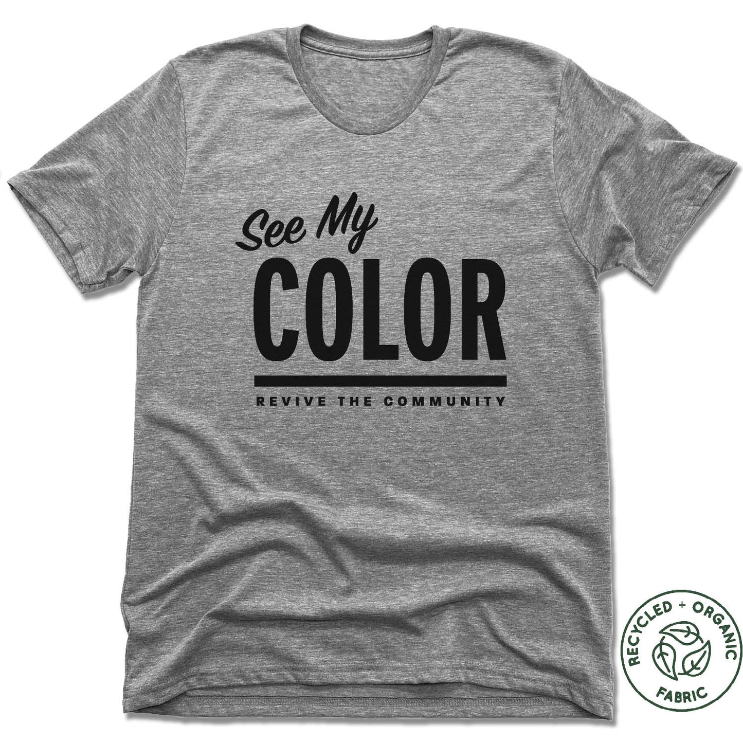 REVIVE THE COMMUNITY | UNISEX GRAY Recycled Tri-Blend | SEE MY COLOR