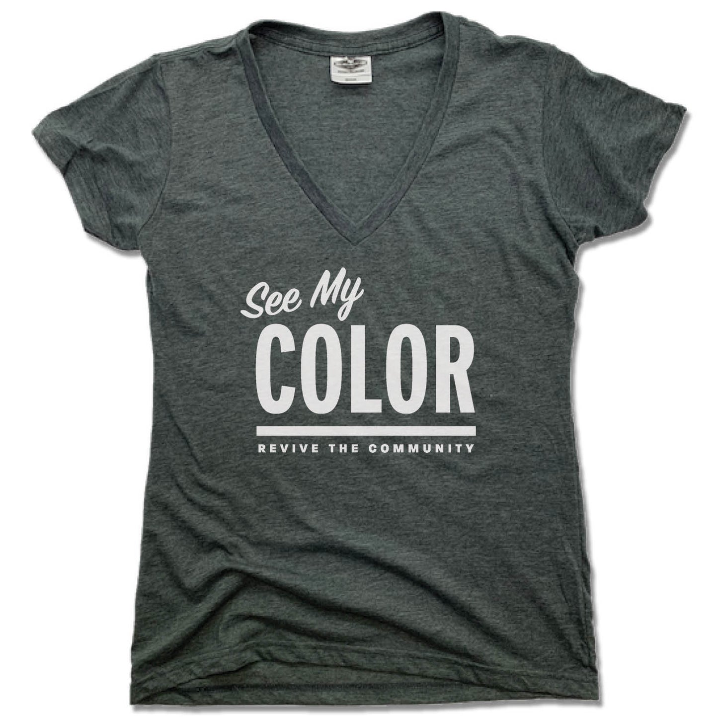 REVIVE THE COMMUNITY | LADIES V-NECK | SEE MY COLOR WHITE LOGO