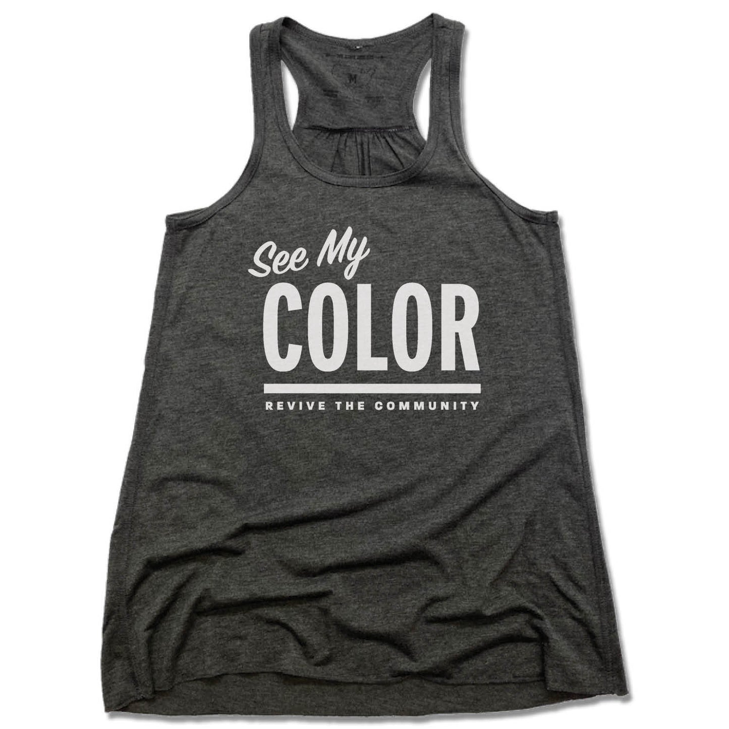 REVIVE THE COMMUNITY | LADIES GRAY FLOWY TANK | SEE MY COLOR WHITE LOGO