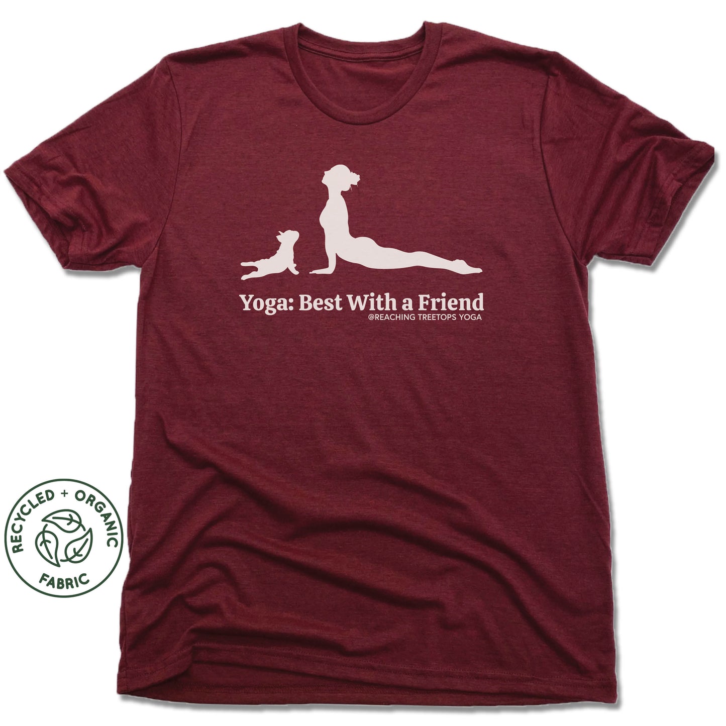 REACHING TREETOPS YOGA | UNISEX VINO RED Recycled Tri-Blend | BEST WITH A FRIEND