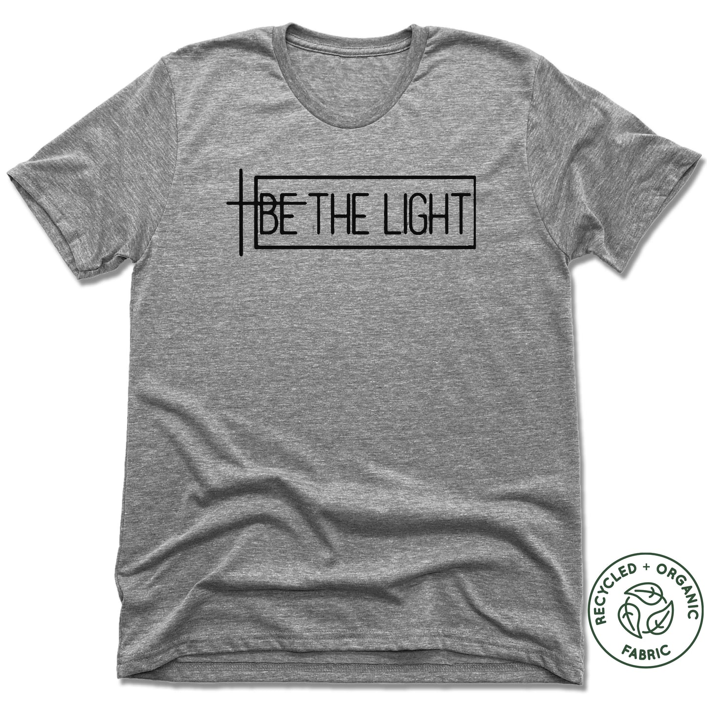 THE SISTER'S CLOSET | UNISEX GRAY Recycled Tri-Blend | BE THE LIGHT