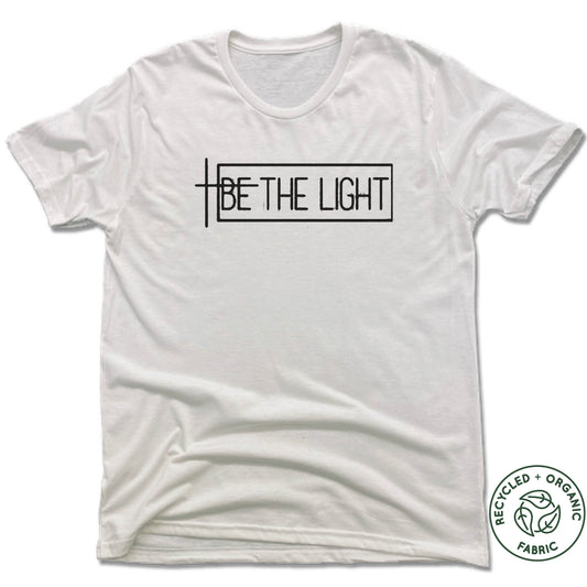 THE SISTER'S CLOSET | UNISEX WHITE Recycled Tri-Blend | BE THE LIGHT