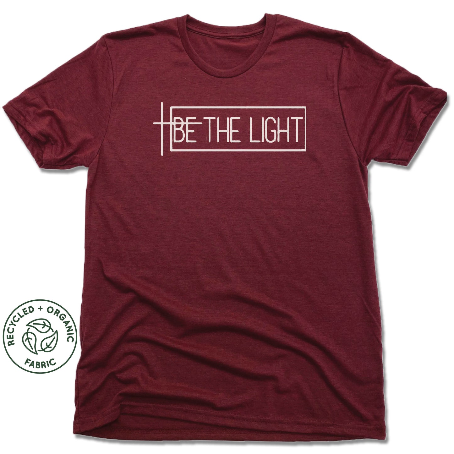 THE SISTER'S CLOSET | UNISEX VINO RED Recycled Tri-Blend | BE THE LIGHT