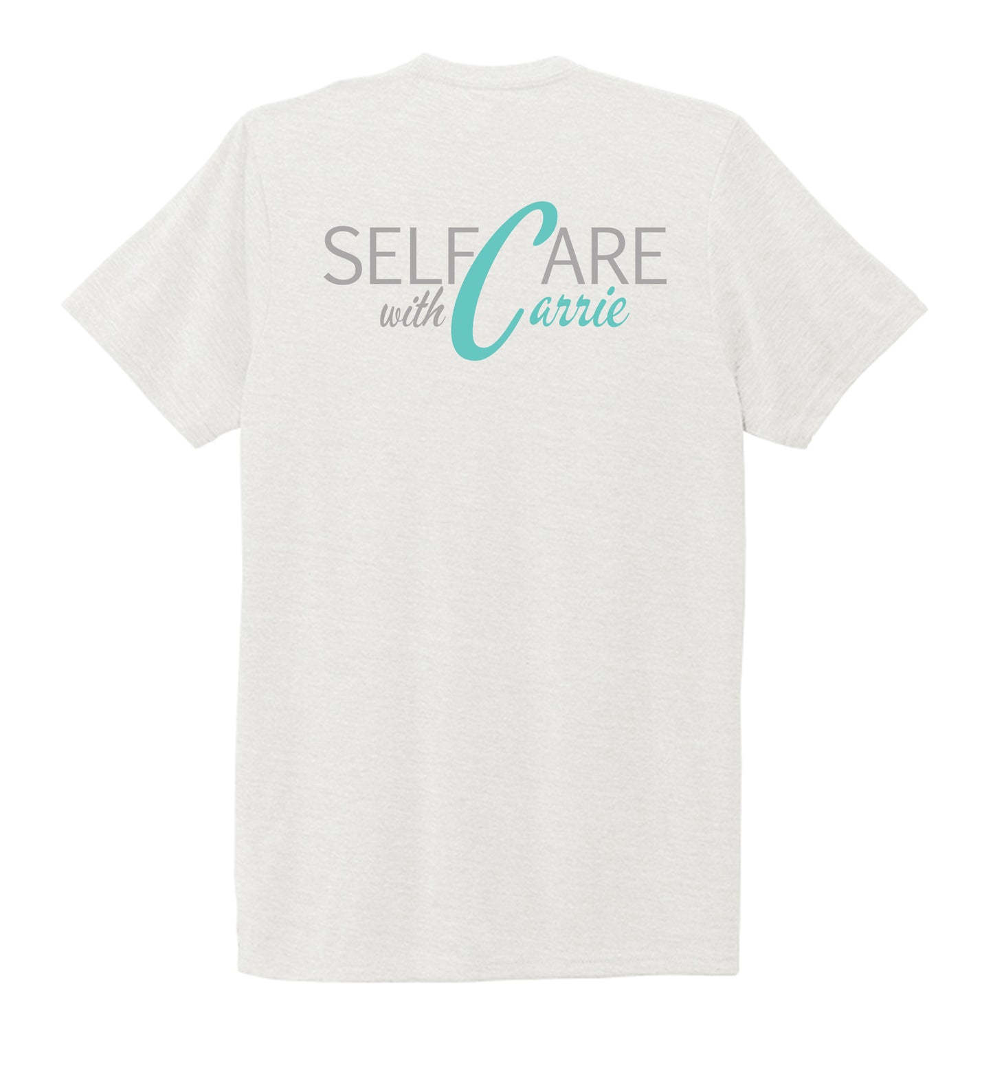 SELF CARE WITH CARRIE | UNISEX White Recycled Tri-Blend | Back Print