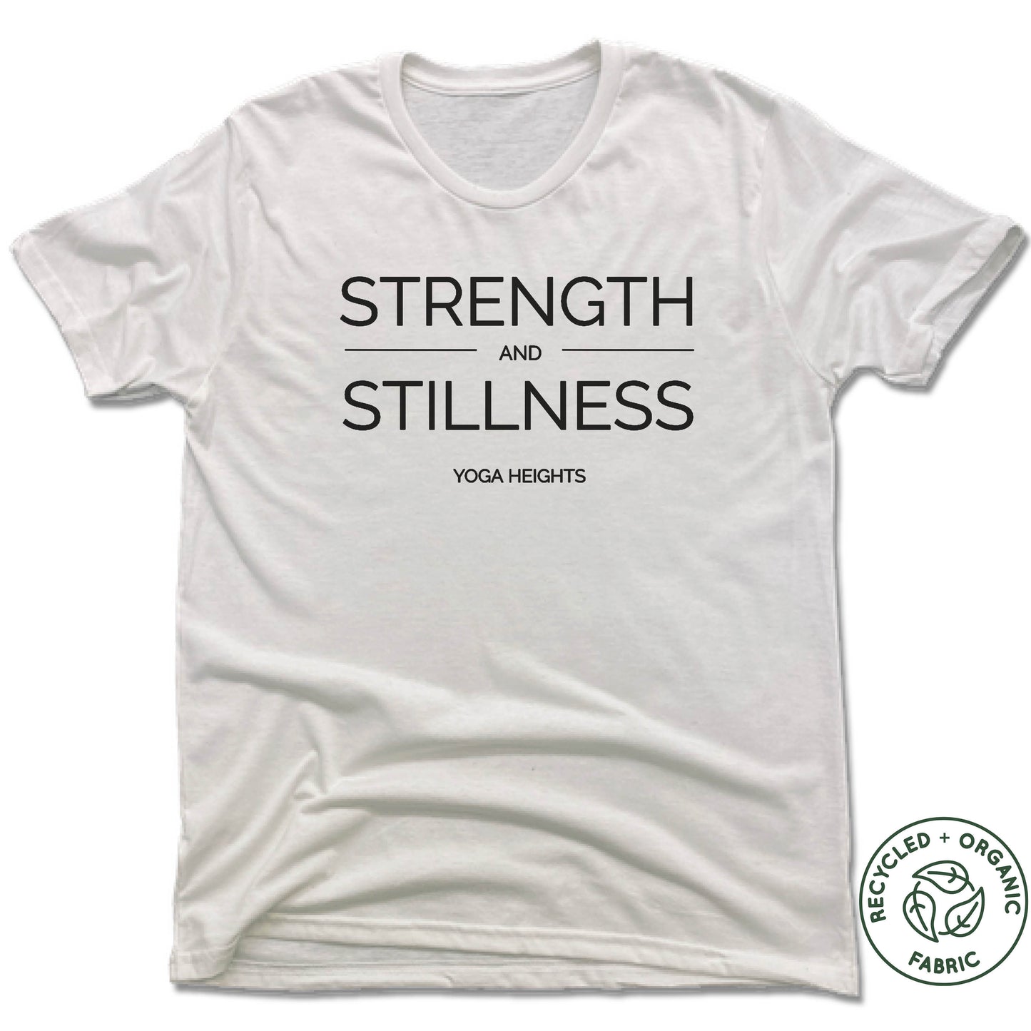 YOGA HEIGHTS | UNISEX WHITE Recycled Tri-Blend | STRENGTH STILLNESS BLACK