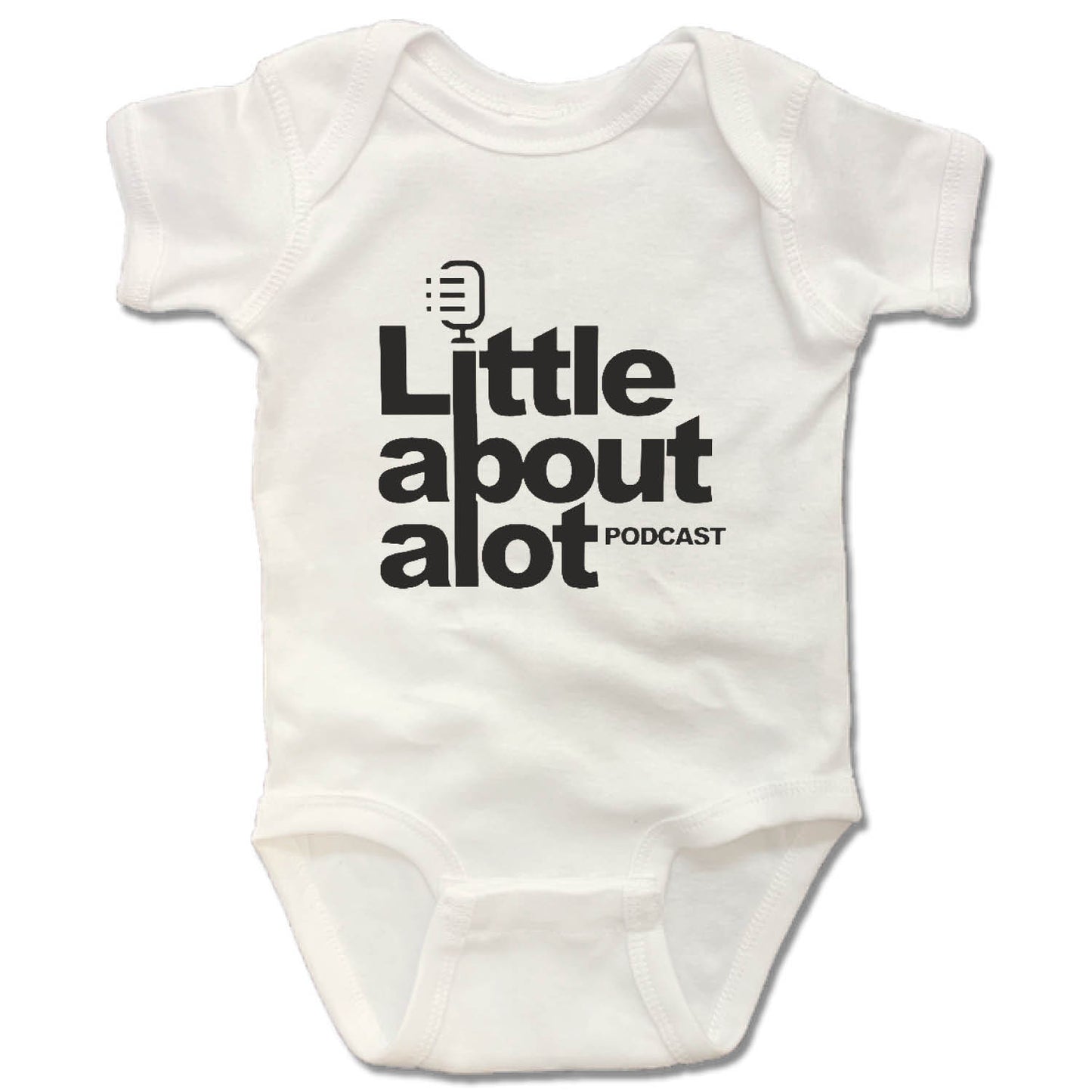 LITTLE ABOUT ALOT PODCAST | WHITE ONESIE | BLACK LOGO