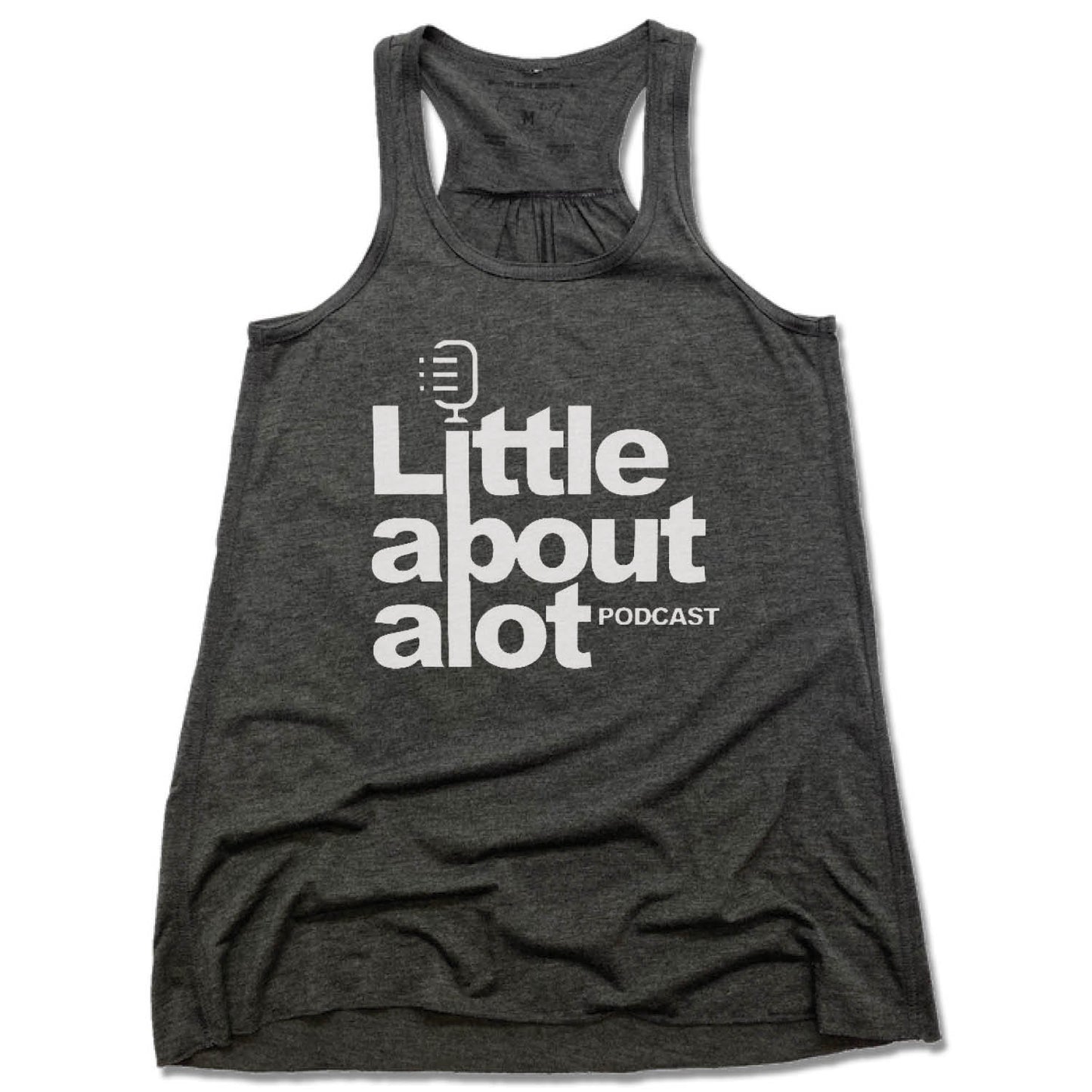 LITTLE ABOUT ALOT PODCAST | LADIES GRAY FLOWY TANK | WHITE LOGO