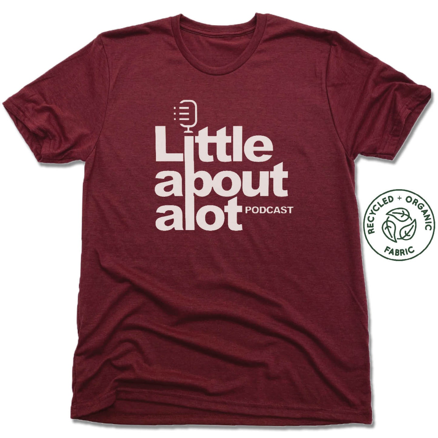 LITTLE ABOUT ALOT PODCAST | UNISEX VINO RED Recycled Tri-Blend | WHITE LOGO